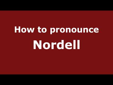 How to Pronounce Nordell - PronounceNames.com