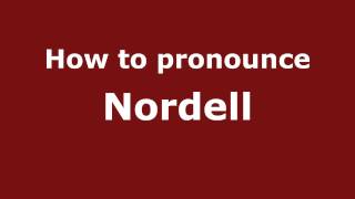 How to pronounce Nordell