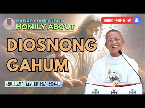 Fr. Ciano Homily about DIOSNONG GAHUM - 4/27/2025