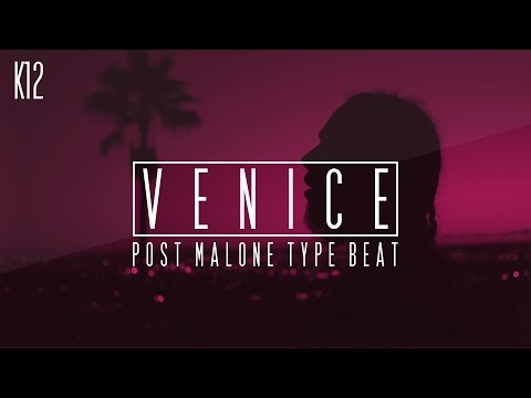 24Hrs Type Beat x Post Malone - "Venice" (Prod. By K12) (Instrumental) (2017)