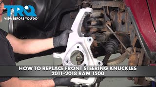 How to Replace Front Steering Knuckles 2011-2018 Ram 1500