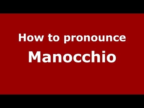 How to pronounce Manocchio (Italian/Italy) - PronounceNames.com
