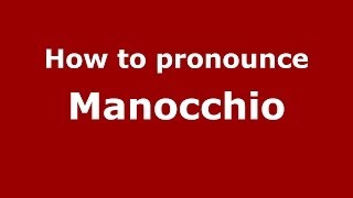 How to pronounce Manocchio