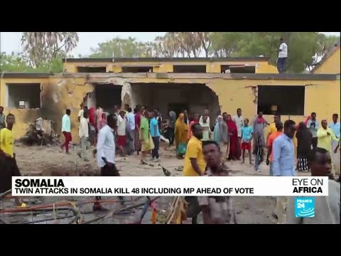 Dozens killed in twin attacks in Somalia ahead of elections • FRANCE 24 English