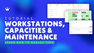 Workstations, capacity management and maintenance planning