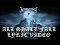 IMMORTAL - ALL SHALL FALL LYRIC VIDEO
