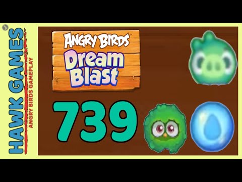 Angry Birds Dream Blast Level 739 - Walkthrough, No Boosters