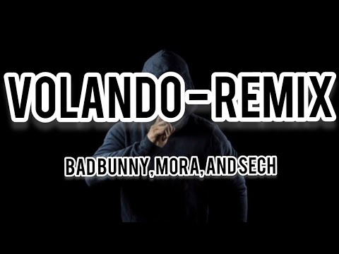 Mora x Nach CL x Bad Bunny Sech Lyrics - Volando Remix