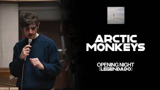 Arctic Monkeys - Opening Night [Legendado]