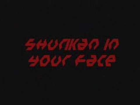 SHURIKAN IN YOUR FACE