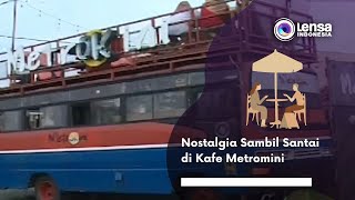 Download lagu Nostalgia Sambil Santai di Kafe Metromini mp3 Download lagu Nostalgia Sambil Santai di Kafe Metromini mp3
