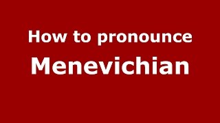 How to pronounce Menevichian