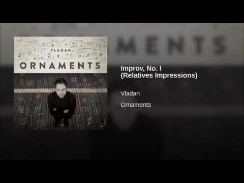VLADAN Mijatovic Cipi - Improv, No  I Relatives Impressions