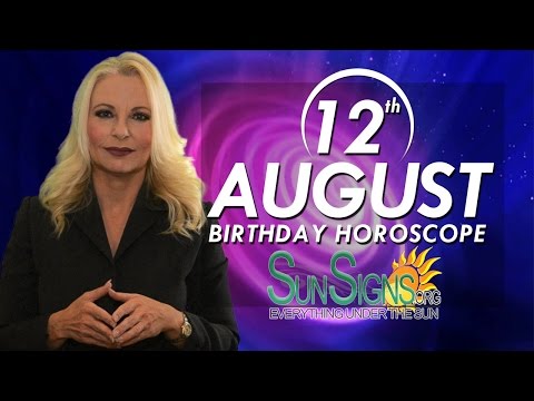 August 12th Zodiac Horoscope Birthday Personality - Leo - Part 1