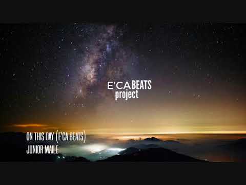 Junior Maile | On This Day (E'ca Beats)