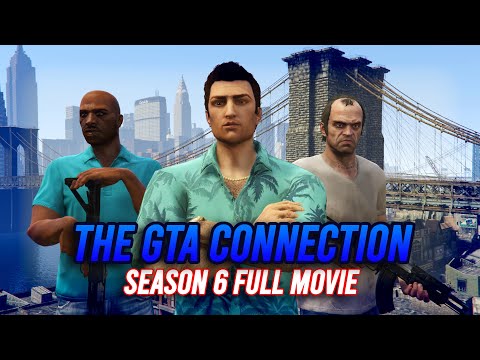 The GTA Connection - Season 6 | FULL MOVIE (ALL PARTS)