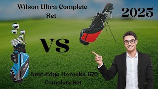 Tour Edge Bazooka 370 Complete Set VS Wilson Ultra Complete Sets Review and Comparison