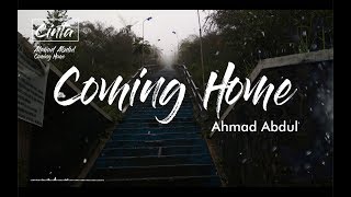 Coming Home - Ahmad Abdul (lyrics video)