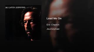 Eric Clapton - Lead Me On