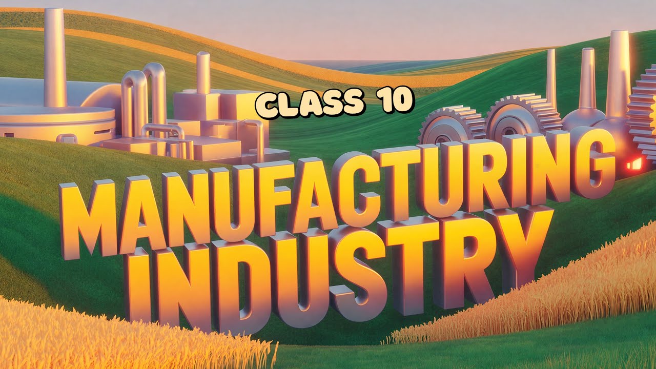 Thumbnail for Manufacturing Industries class 10 geography ch 6 | Full ch one shot animated in 8 minutes