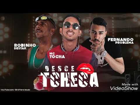 MC Tocha, Robinho Destak e Fernando Problema - Desce Tcheca - Música Nova