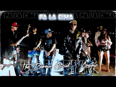 PA LA CIMA - The Barrio x Areipiz (Video Oficial)