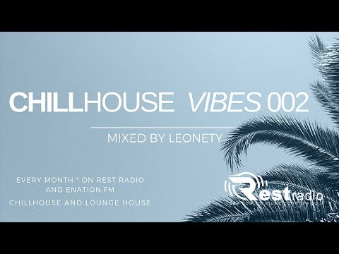 Leonety - ChillHouse Vibes 002 [Best chillhouse & lounge house mix]