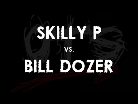 Skilly P vs Bill Dozer