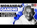 Mohandas Gandhi: A Catalyst for Change