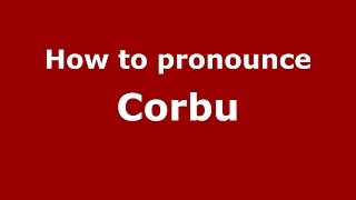 How to pronounce Corbu