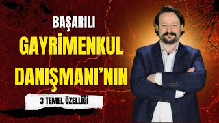 ADIM ADIM !!! - Başarılı Gayrimenkul Danışmanının 3 Temel Özelliği | Gayrimenkul