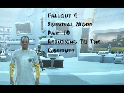 Fallout 4 - Survival Mode - Part 18 Returning To The Institute