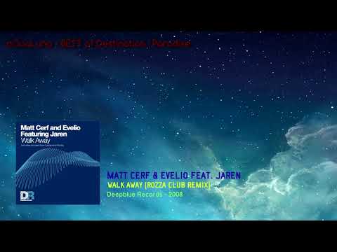 Matt Cerf & Evelio feat. Jaren - Walk Away (Rozza Club Remix) [2008]