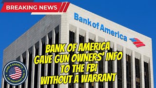 FBI Whistleblowers Expose Bank of America's Unauthorized Disclosure of Gun Owners' Information