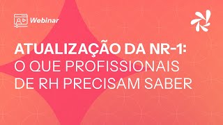 Atualização da NR-1:  Tudo que o RH precisa saber