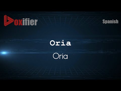 How to Pronounce Oria (Oria) in Spanish - Voxifier.com