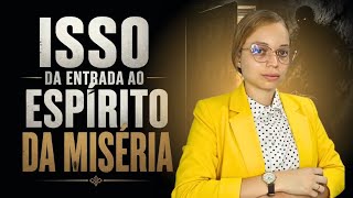⚠️10 PORTAS POR ONDE o espirito da miséria ENTRA 🚨