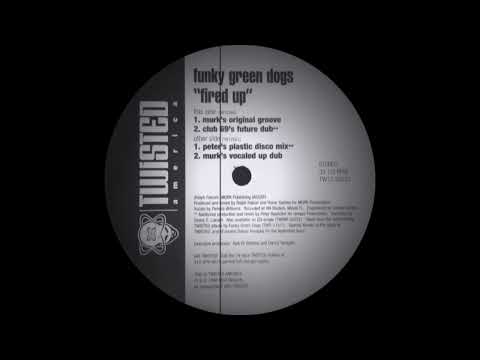 Funky Green Dogs - Fired Up [Murk's Original Groove] (1996)