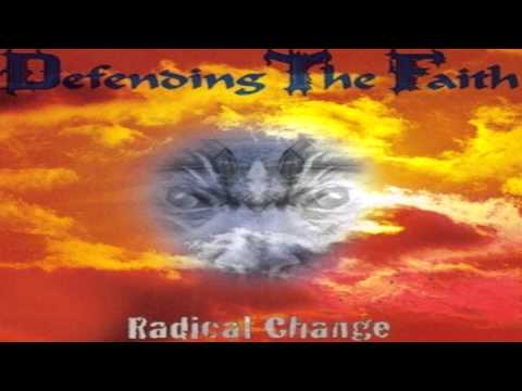 Defending The Faith - CD Radical Change - Full