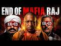 How YOGI DESTROYED The MAFIA RAJ In Uttar Pradesh The Untold Transformation