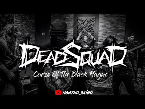 DEAD SQUAD - Curse Of The Black Plague ( LYRICS )