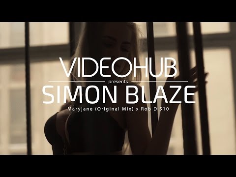 Simon Blaze x Rob D 510 - Maryjane (VideoHUB) #enjoybeauty