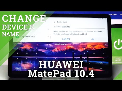 How to Change HUAWEI MatePad 10.4 Name – Personalize Device Name