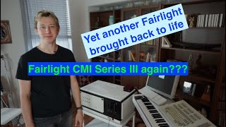 Video thumbnail for Fairlight CMI Series III - July 2020 Restoration report out by DeftAudio