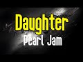 Daughter KARAOKE Pearl Jam