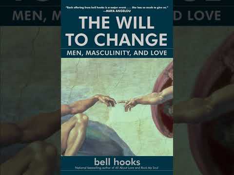 "The Will to Change" Chapter 8: Popular Culture: Media Masculinity - bell hooks