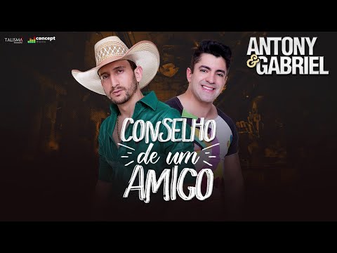 Conselho De Um Amigo - Antony e Gabriel