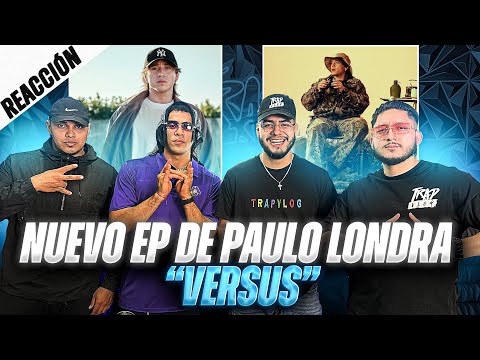 REACCIONANDO AL NUEVO EP DE PAULO LONDRA "VERSUS" || TRAPVLOG