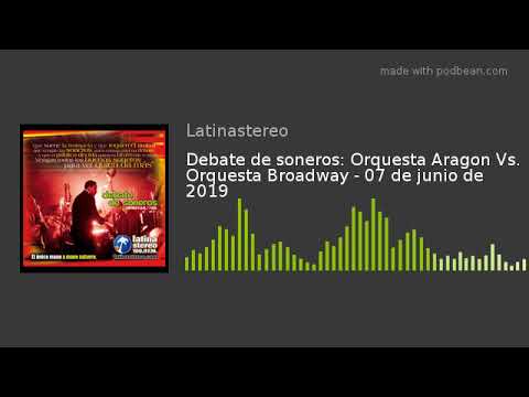 Debate de soneros: Orquesta Aragon Vs. Orquesta Broadway - 07 de junio de 2019
