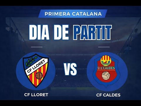EN DIRECTO: (PRIMERA CATALANA) CF LLORET VS CF CALDES - FITEL TV